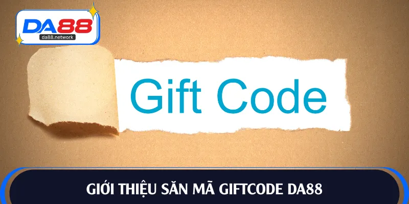 Định nghĩa thuật ngữ săn mã giftcode DA88
