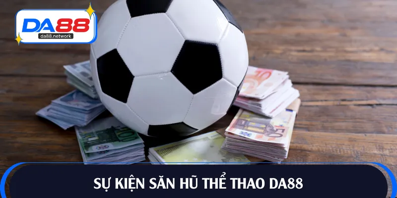 Giới thiệu chương trình săn hũ thể thao