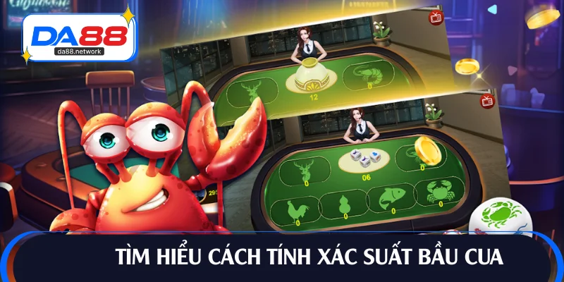 Khái quát chung về cách tính xác suất bầu cua