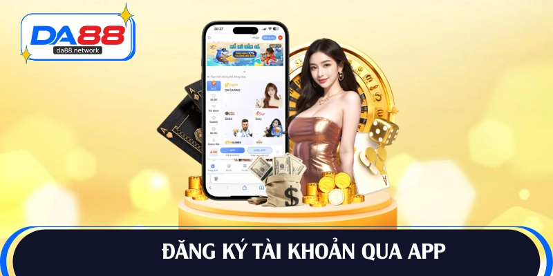 Tạo khoản thành công bằng app nhà cái 